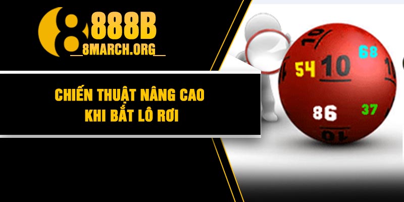 Chiến thuật nâng cao khi bắt lô rơi