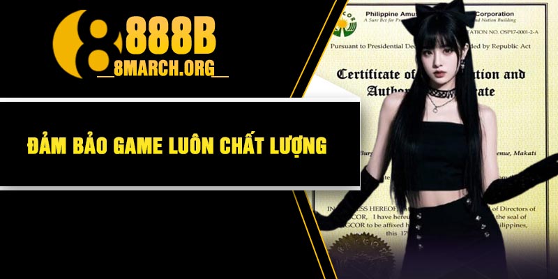Đảm Bảo Game Luôn Chất Lượng