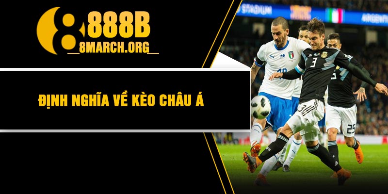 Định nghĩa về kèo Châu Á