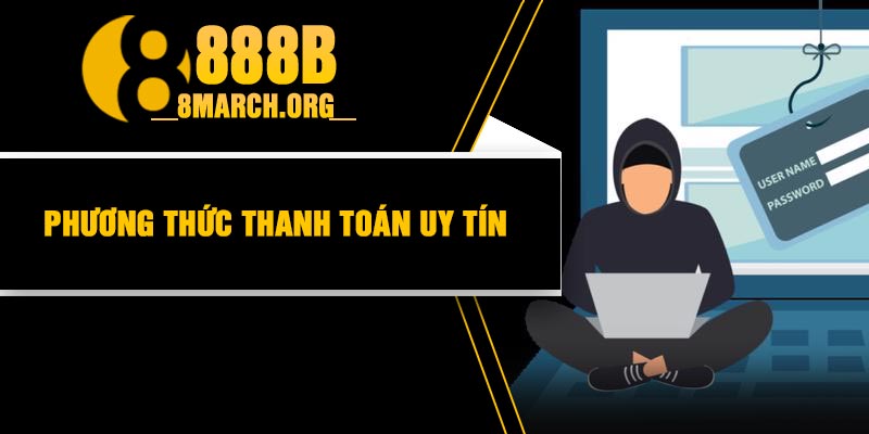 Phương thức thanh toán uy tín